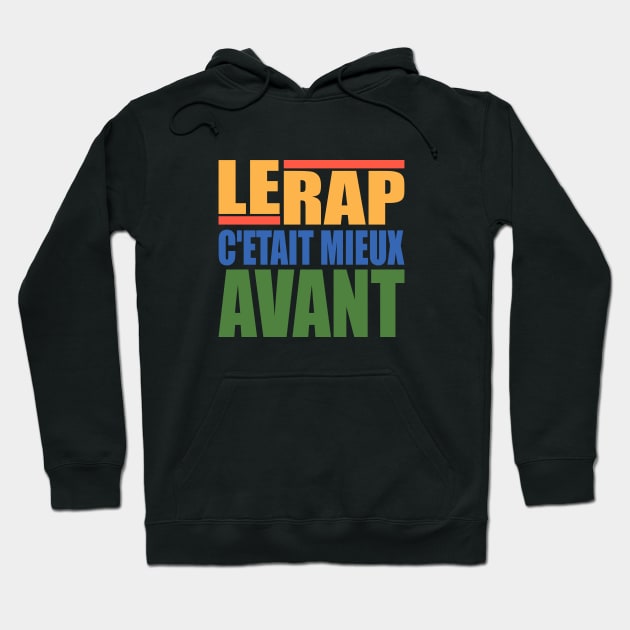 LE RAP C'ETAIT MIEUX AVANT Hoodie by undergroundART